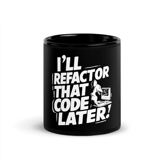 I'll Refactor that code later | arrogantto