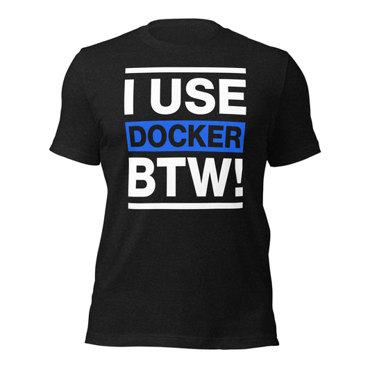 I use docker btw t-shirt | arrogantto